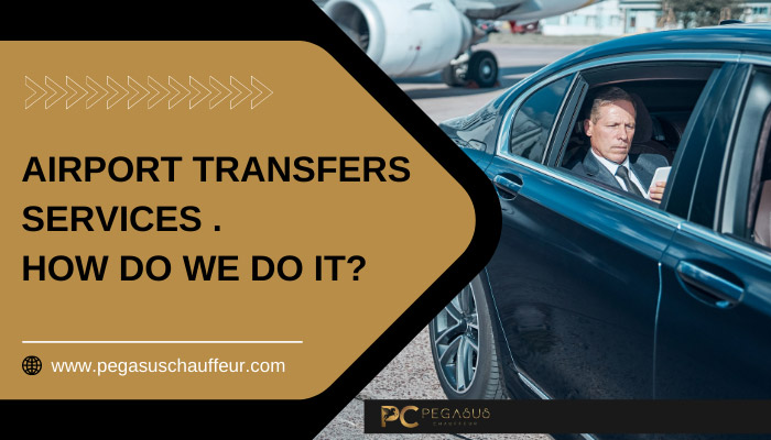 AIRPORT TRANSFERS SERVICES HOW DO WE DO IT