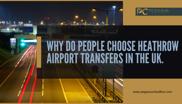 Why-do-People-Choose-Heathrow-Airport-Transfers-in-the-UK
